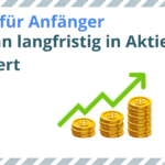 Wie man langfristig in Aktien investiert Ein Leitfaden für Einsteiger